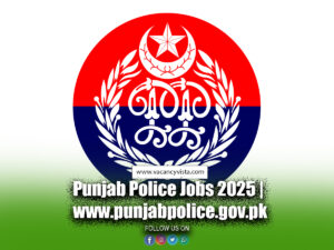 Punjab Police Jobs 2025 | www.punjabpolice.gov.pk